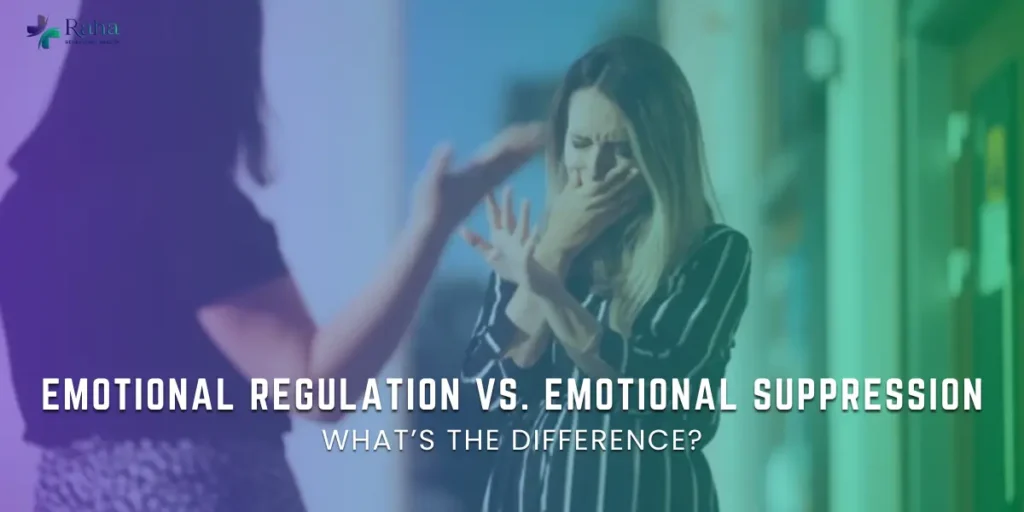 Emotional Regulation vs. Emotional Suppression