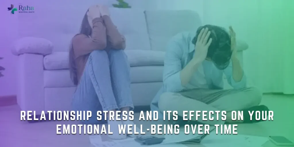 Relationship Stress and Its Effects on Your Emotional Well-Being Over Time